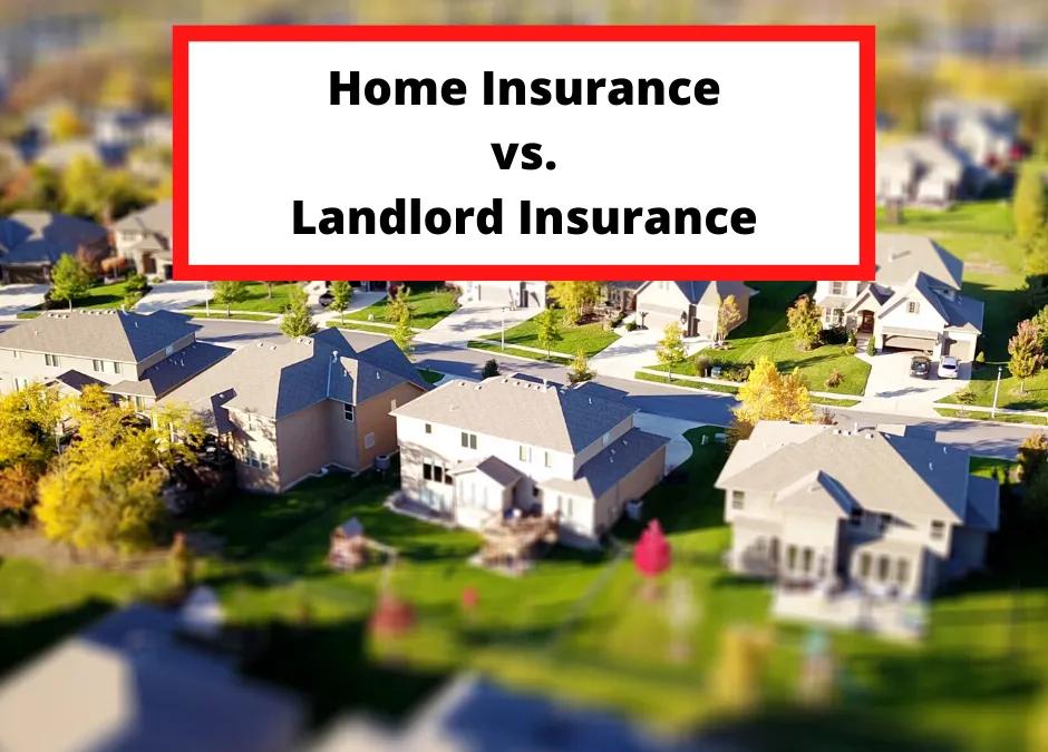 Landlord Insurance vs Homeowners Insurance: What’s the Difference?